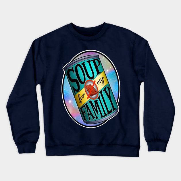 Soup for my Family Crewneck Sweatshirt by Miss_Bethany_Tattoos